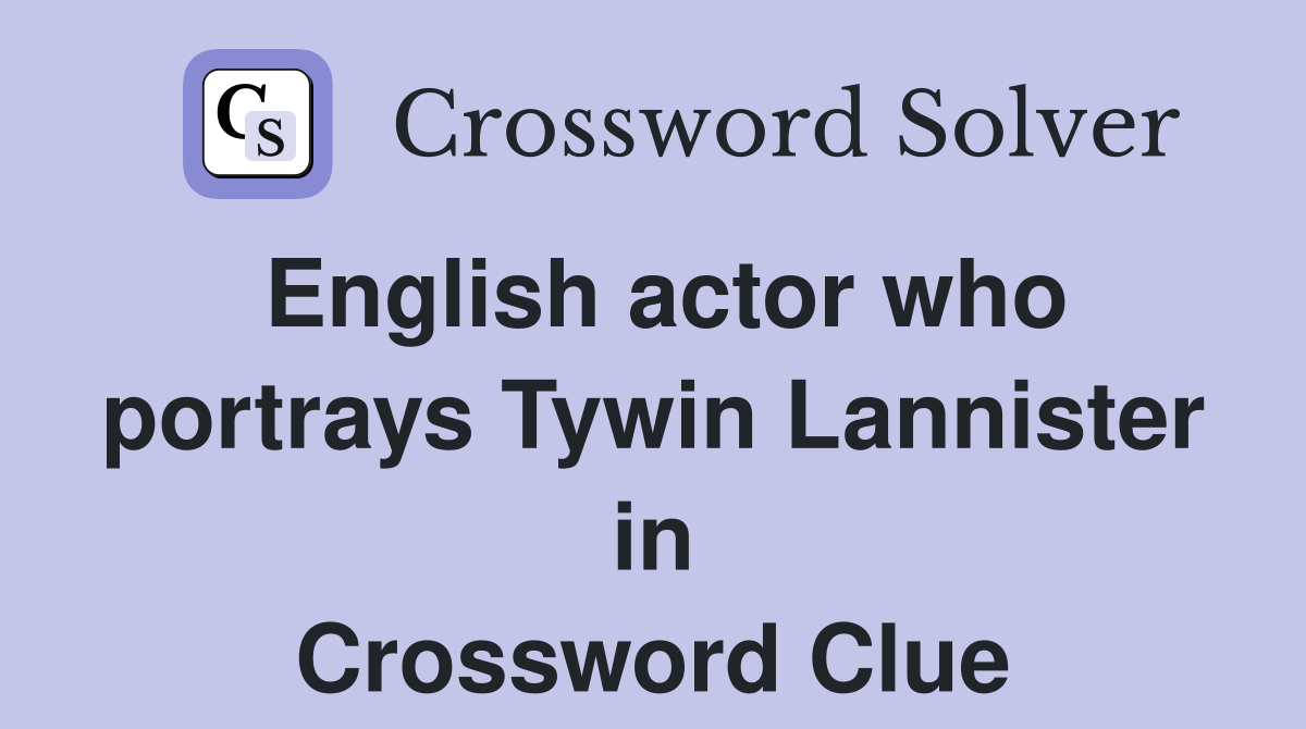 English actor who portrays Tywin Lannister in 